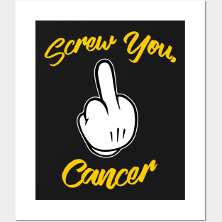 Screw Cancer - Gold Edition Posters and Art